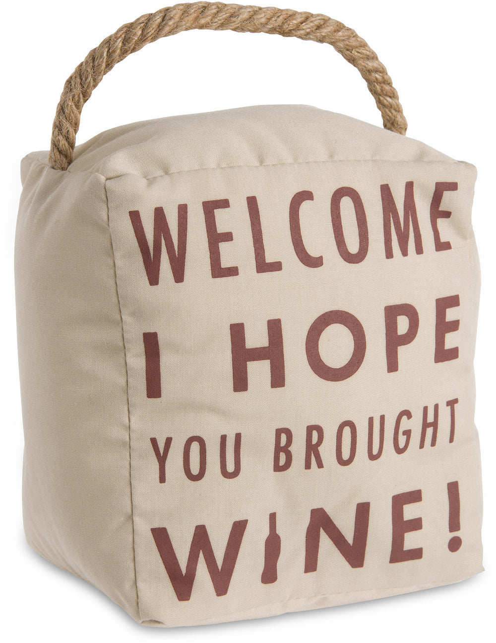Hope You Brought Wine Door Stopper ALL SALES FINAL